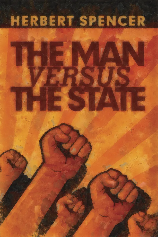 Man versus the State by Herbert Spencer
